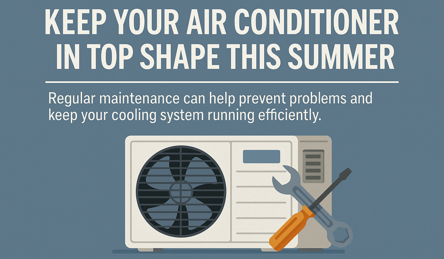 Why maintain your air conditioner graphic with an ac unit and tools.