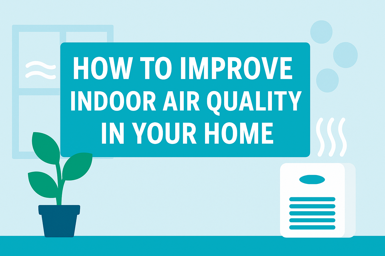 How to improve indoor air quality graphic showing a plant and air purifier.